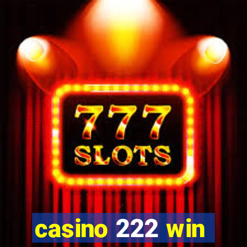 casino 222 win